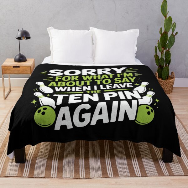 Item preview, Funny Sorry For What I Say Leaving Ten Pin Bowling Alley Fun designed and sold by stanton88.