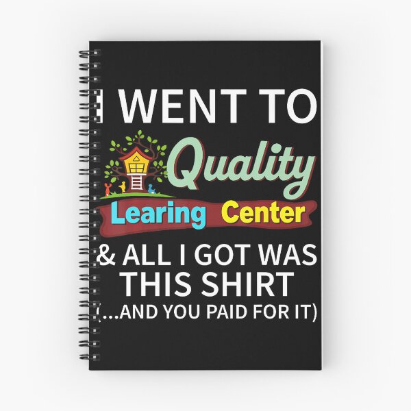 Item preview, I Went To Quality Learning Center  All I Got Was This Shirt designed and sold by stanton88.
