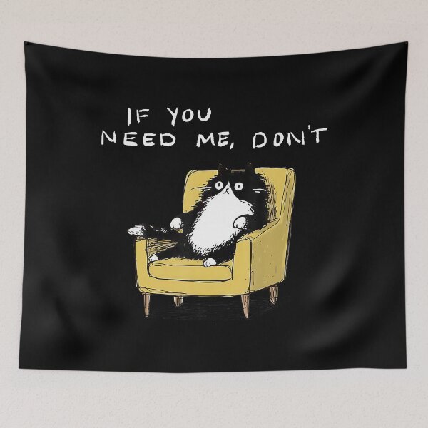 Item preview, If You Need Me Dont Funny Black Cat Sarcastic Humor designed and sold by stanton88.