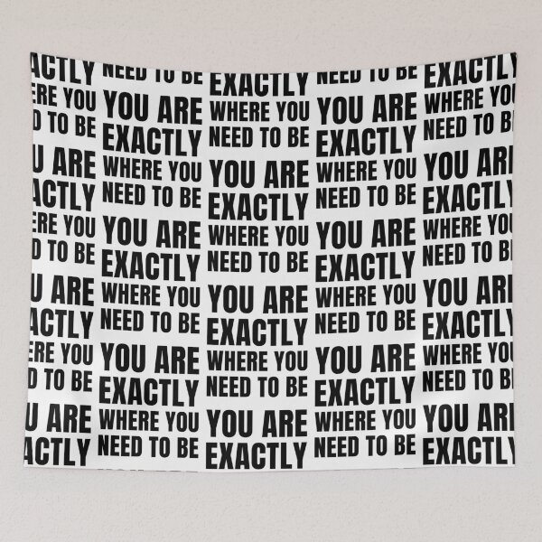 Item preview, You Are Exactly Where You Need To Be – Motivational Inspirational Monochrome Typography Quote designed and sold by Shape Snip Studio.