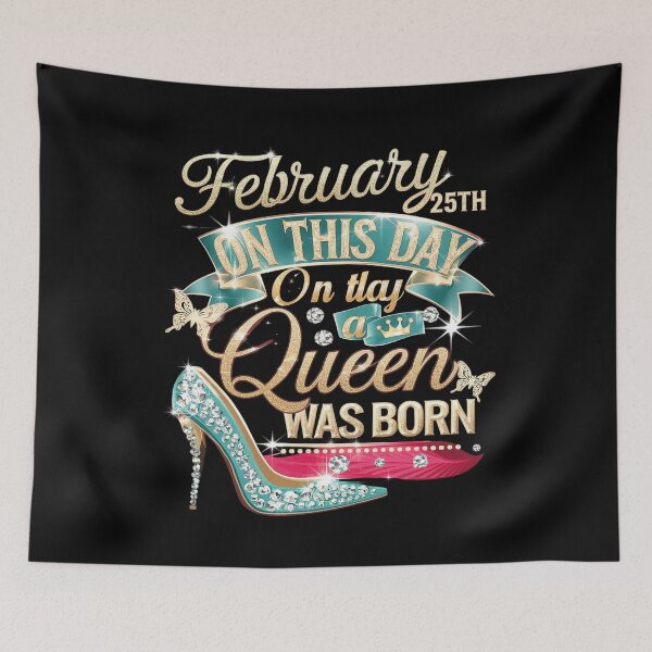 Item preview, On February 25th A Queen Was Born on February 25 Birthday  designed and sold by joyouartArt.