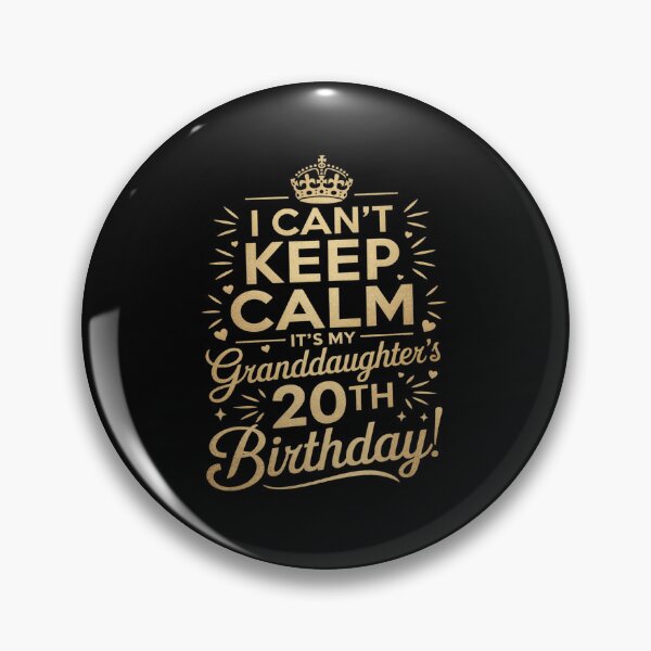 Item preview, Happy I Can't Keep Calm Its My Granddaughter's 20th Birthday  designed and sold by angolinnArt.