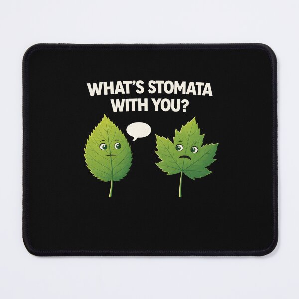Item preview, What's Stomata With You? Plant Biology Pun designed and sold by SofenArt.
