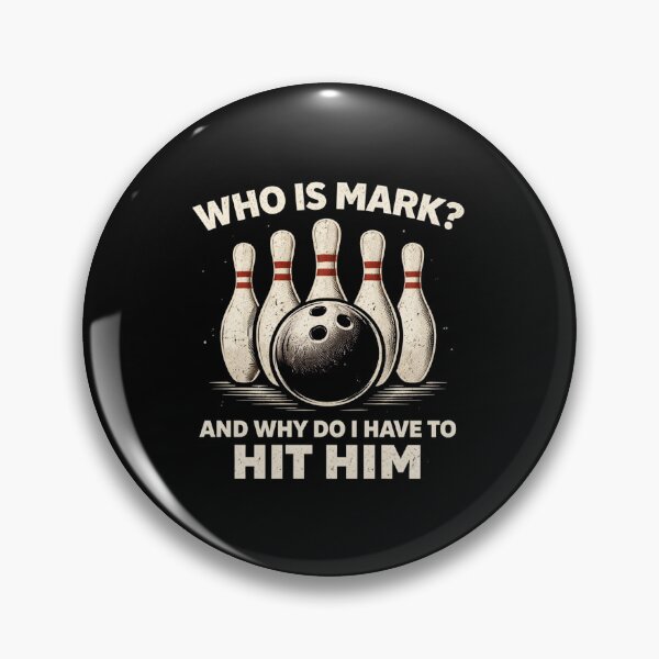 Item preview, Who Is Mark? And Why Do I Have To Hit Him Bowling Humor designed and sold by SofenArt.