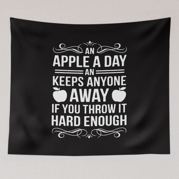 Item preview, An Apple A Day Keeps Anyone Away If You Throw It Hard Enough designed and sold by MatthewJordas.