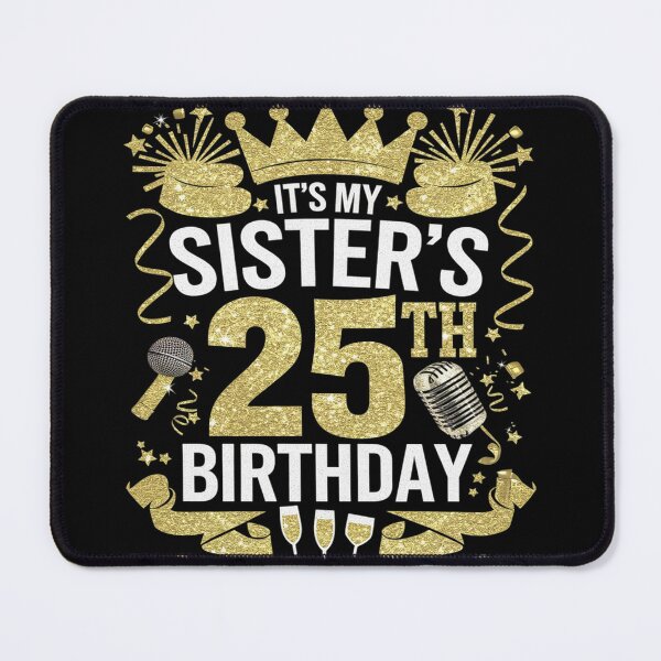 Item preview, Sister It's My Sister's 25th Birthday 2000 25 Years Old designed and sold by joyouartArt.