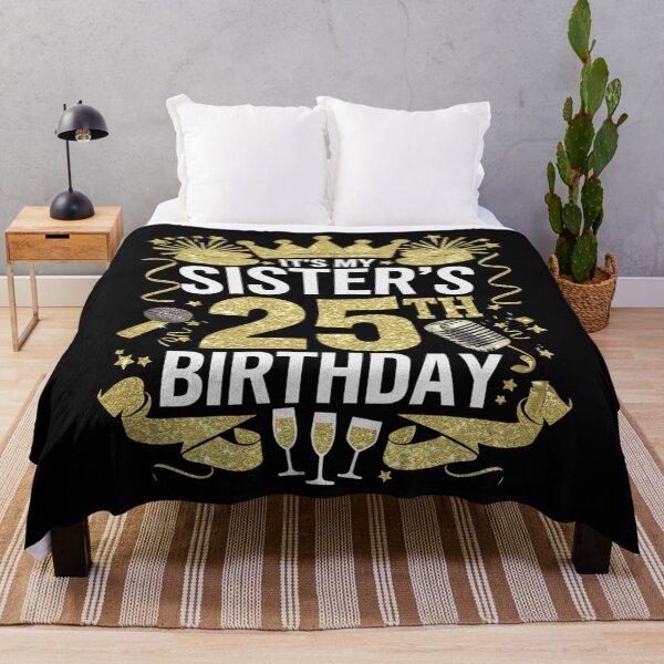 Item preview, Sister It's My Sister's 25th Birthday 2000 25 Years Old designed and sold by joyouartArt.