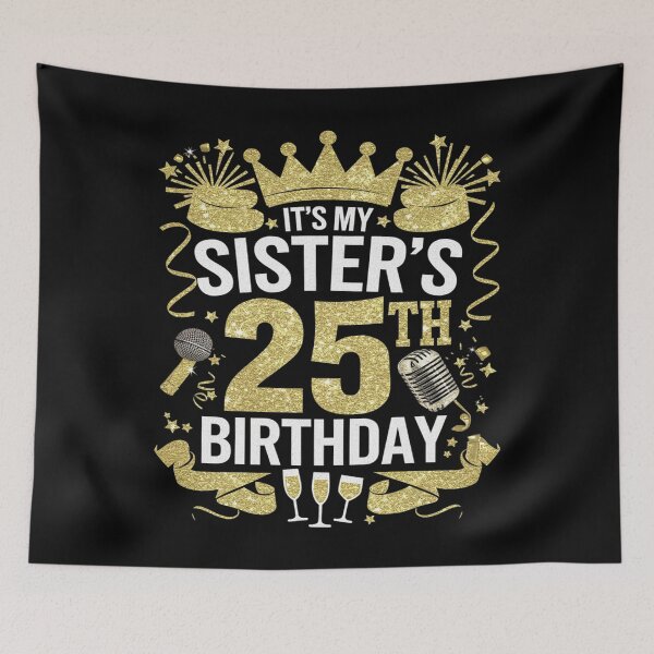 Item preview, Sister It's My Sister's 25th Birthday 2000 25 Years Old  designed and sold by joyouartArt.