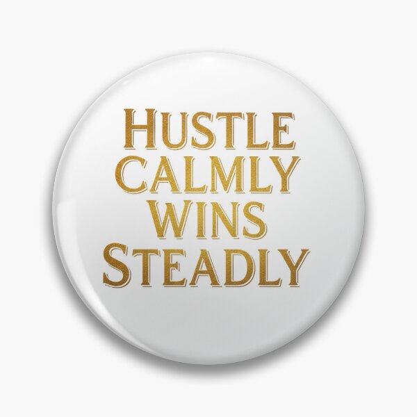 Item preview, Hustle Calmly Wins Steadily – Motivational Quote T-Shirt designed and sold by Iunova.