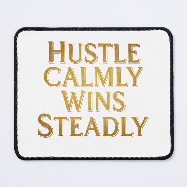 Item preview, Hustle Calmly Wins Steadily – Motivational Quote T-Shirt designed and sold by Iunova.