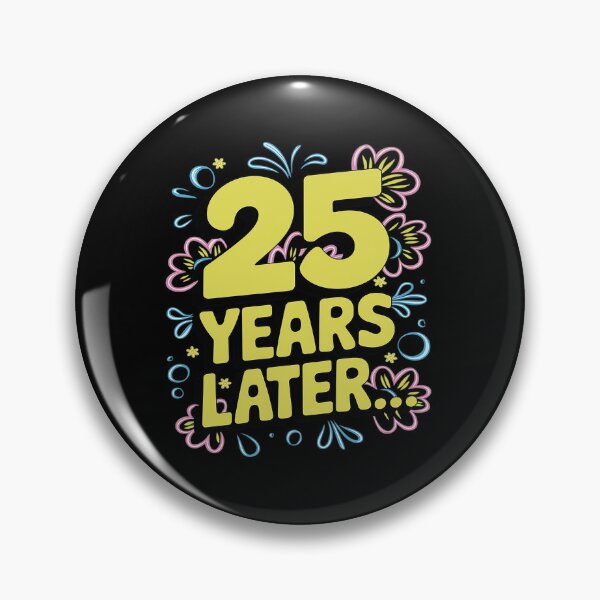 Item preview, TWENTY FIVE 25 YEARS LATER 25 year Old Birthday Bday  designed and sold by joyouartArt.