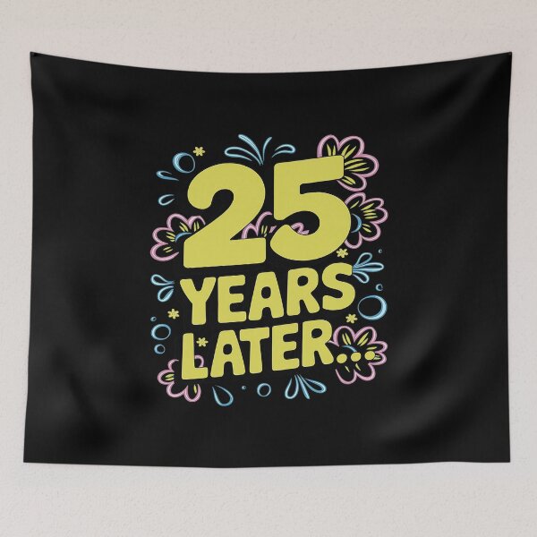 Item preview, TWENTY FIVE 25 YEARS LATER 25 year Old Birthday Bday  designed and sold by joyouartArt.