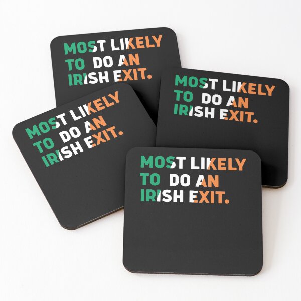 Item preview, Most Likely To Do An Irish Exit St Patricks Day Ireland Flag designed and sold by jakaun.