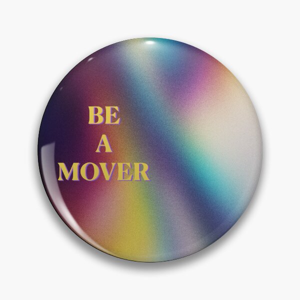 Item preview, Be a Mover designed and sold by Feldymerch.