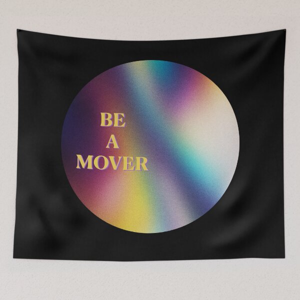 Item preview, Be a Mover designed and sold by Feldymerch.