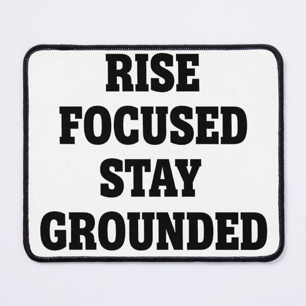 Item preview, Rise Focused Stay Grounded – Motivational Mindset Typography T-Shirt designed and sold by Iunova.