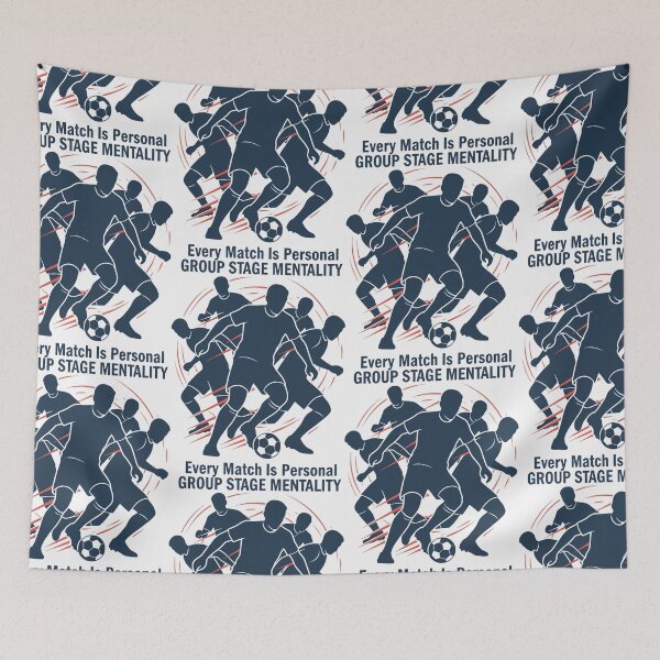 Item preview, Group Stage Mentality Every Match Is Personal Soccer Competition Art designed and sold by SplashTastic.
