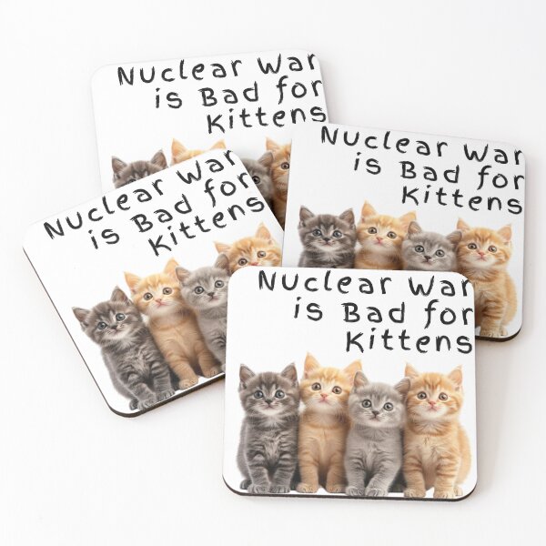 Item preview, Funny NUCLEAR WAR Is BAD for KITTENS Cute Cats Hilarious Peace Cat designed and sold by Space Ghettos.