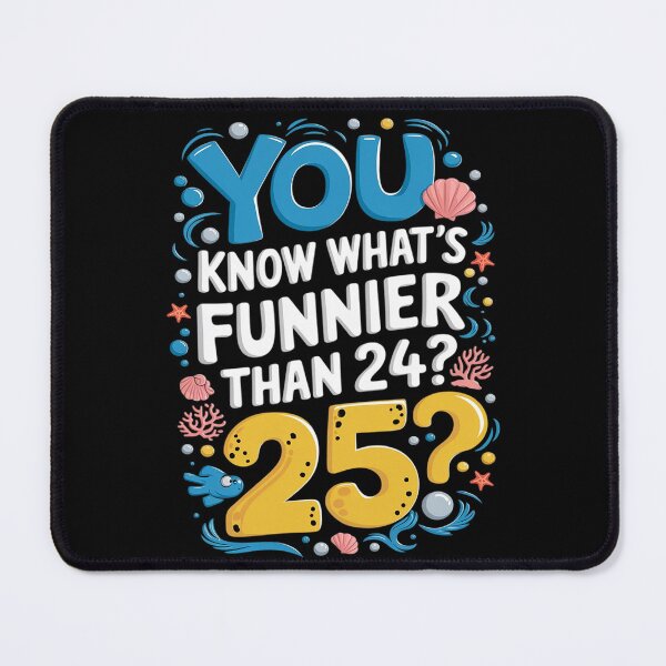 Item preview, You know what`s than 24 25th Birthday 25 Years Old designed and sold by joyouartArt.