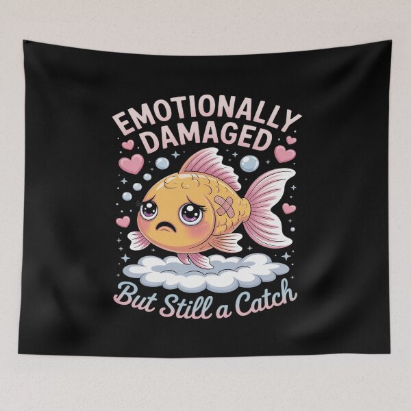 Item preview, Emotionally Damaged But Still a Catch Cute Fish designed and sold by Libbysharts.