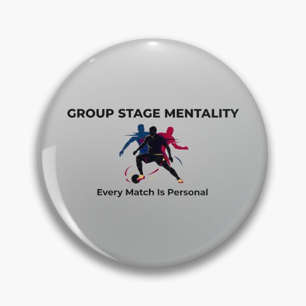 Item preview, Group Stage Mentality Every Match Is Personal Professional Soccer Art designed and sold by SplashTastic.