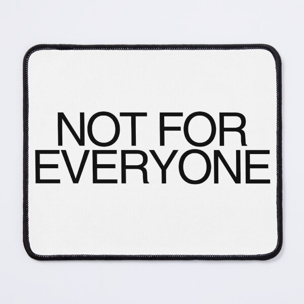 Item preview, NOT FOR EVERYONE designed and sold by Starving Artist.
