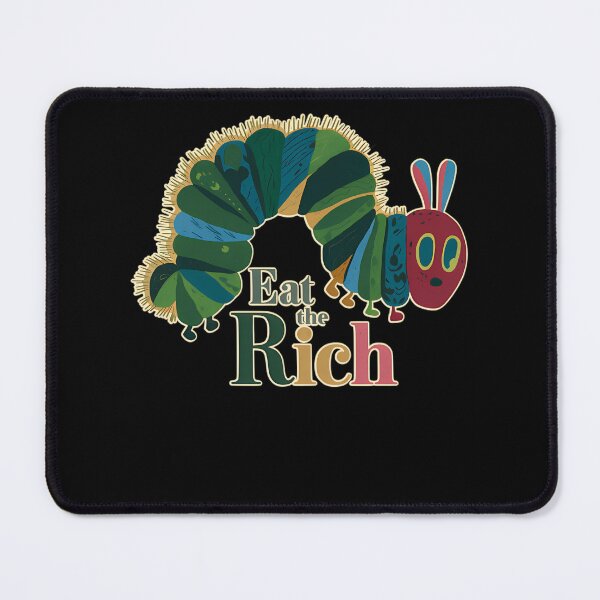 Item preview,  Eat The Rich Caterpillar Funny Anticapitalist Quote  designed and sold by DeseraeFreeny81.