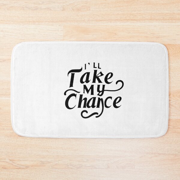 Item preview, I’ll Take My Chance – Confidence Quote Typography designed and sold by Fun-and-joy.
