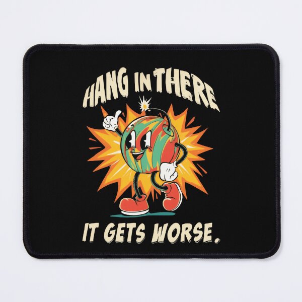 Item preview, Hang In There It Gets Worse Dark Cute Motivation Mascot designed and sold by Star3NowForMe.