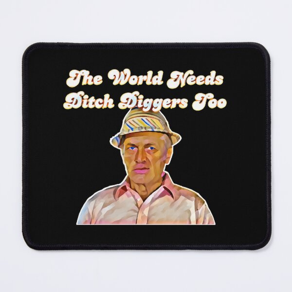 Item preview, Judge Smails Caddyshack She World Needs Ditch Diggers Too designed and sold by MaryBernard9.
