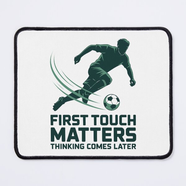 Item preview, First Touch Matters Thinking Comes Later Soccer Skill Art designed and sold by SplashTastic.