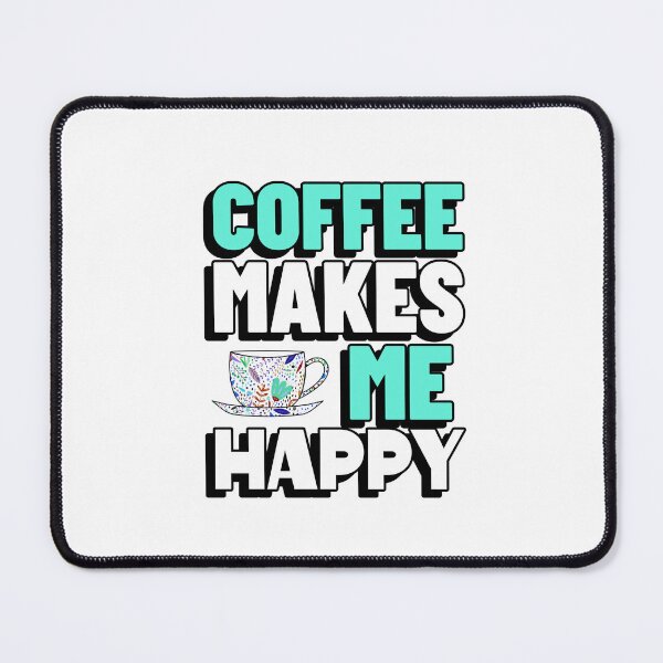 Item preview, Coffee Makes Me Happy designed and sold by Sartoris Art.