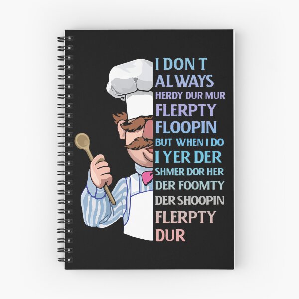 Item preview, The Swedish Chef I Dont Always Herdy Dur Mur Flerpty Floopin But When I Do I Yer Der Shmer Dor Her Der Foomty Der Shoopin Flerpty Dur  designed and sold by RoseDobbins11.