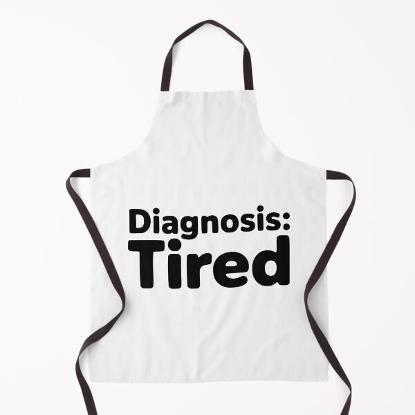 Item preview, Diagnosis: Tired! Funny Doctor Pun designed and sold by PMCreative.