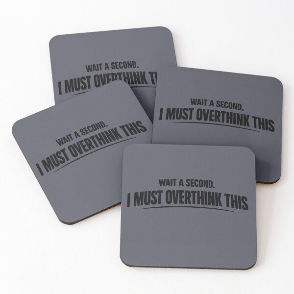 Item preview, Wait a second. I must overthink this designed and sold by Planetporridge.
