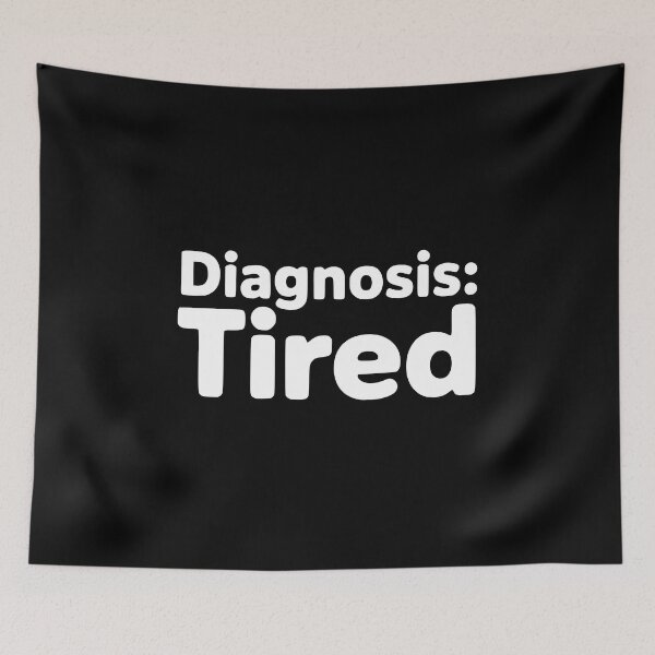 Item preview, Diagnosis: Tired! Funny Doctor Puns designed and sold by PMCreative.