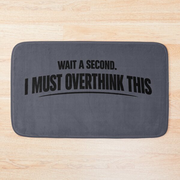 Item preview, Wait a second. I must overthink this designed and sold by Planetporridge.