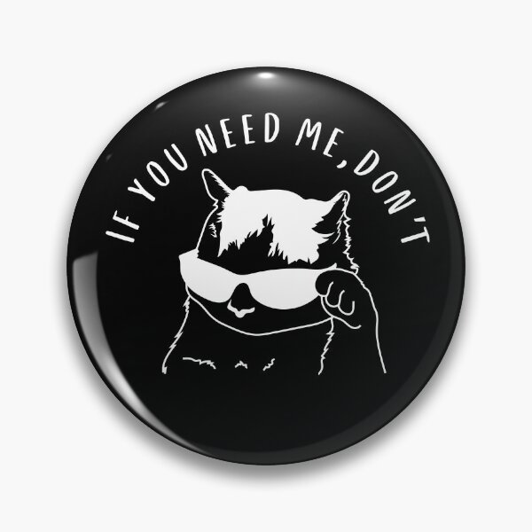 Item preview, If You Need Me Don’t Funny Black Cat Sarcastic Humor designed and sold by faridman.