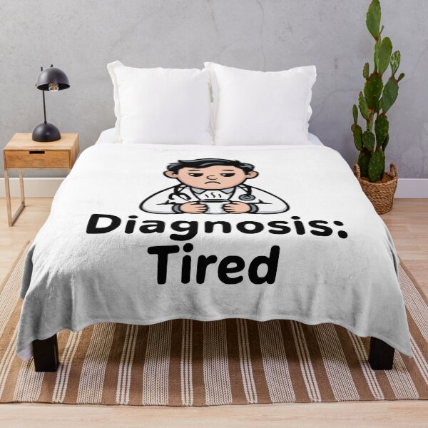 Item preview, Diagnosis: Tired! Cute Doctor Pun designed and sold by PMCreative.