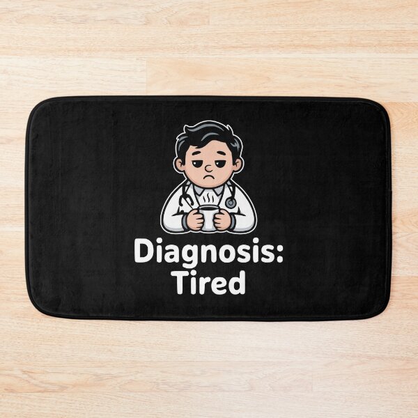 Item preview, Diagnosis: Tired! Cute Doctor Puns designed and sold by PMCreative.