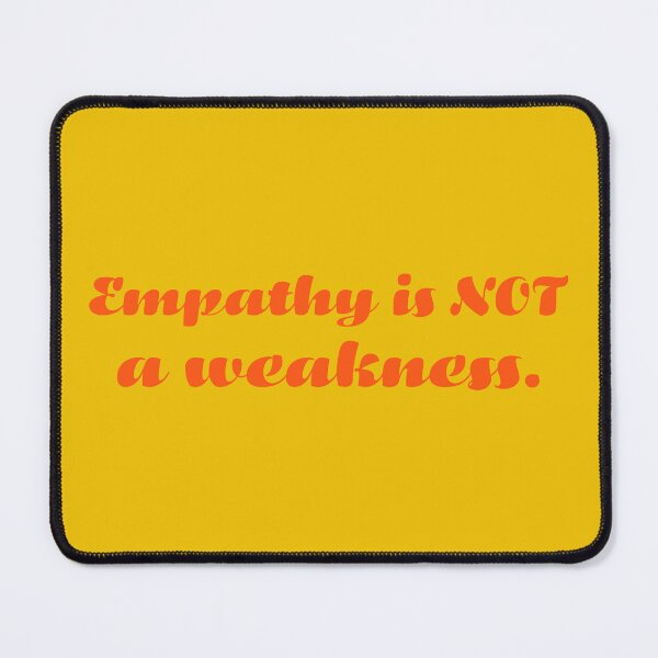 Item preview, Empathy Is Not a Weakness - Poppy designed and sold by sillyjess.