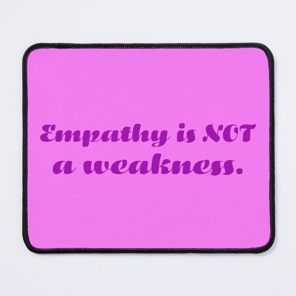 Item preview, Empathy Is Not a Weakness - Violet designed and sold by sillyjess.