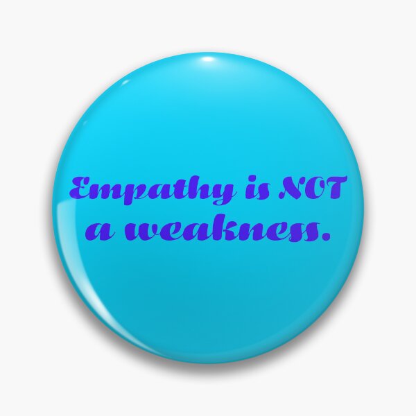 Item preview, Empathy Is Not a Weakness - Ultramarine designed and sold by sillyjess.