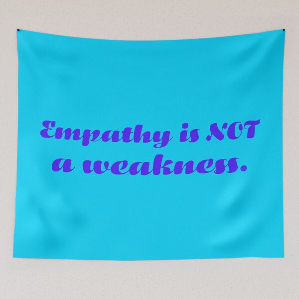 Item preview, Empathy Is Not a Weakness - Ultramarine designed and sold by sillyjess.