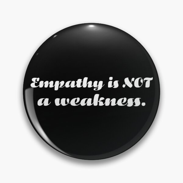 Item preview, Empathy Is Not a Weakness - White designed and sold by sillyjess.