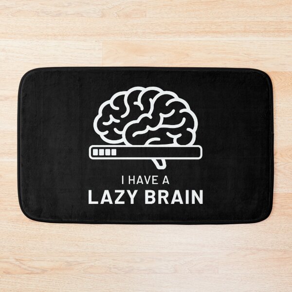 Item preview, I HAVE A LAZY BRAIN designed and sold by MySimpleFlow.