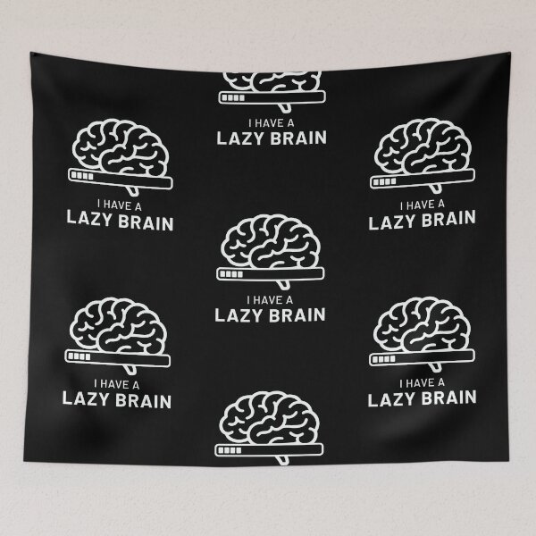 Item preview, I HAVE A LAZY BRAIN designed and sold by MySimpleFlow.