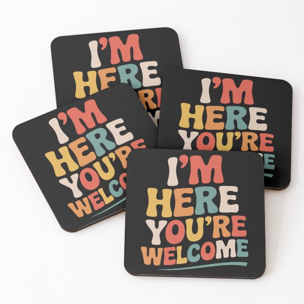 Item preview, Funny Sarcastic Humor I'm Here You're Welcome designed and sold by tmerchtrends.