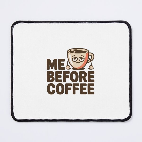 Item preview, Me Before Coffee designed and sold by thBirthday.