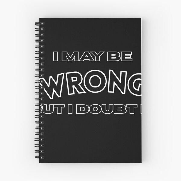 Item preview, Funny Confident Sarcastic "I May Be Wrong But I Doubt It"  designed and sold by w66aboo.